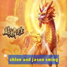 chloe and jason swing